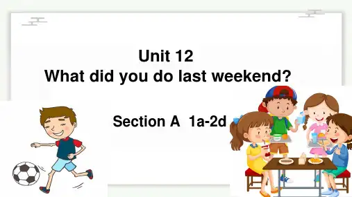 Unit12SectionA1a_2d课件人教版英语七年级下册