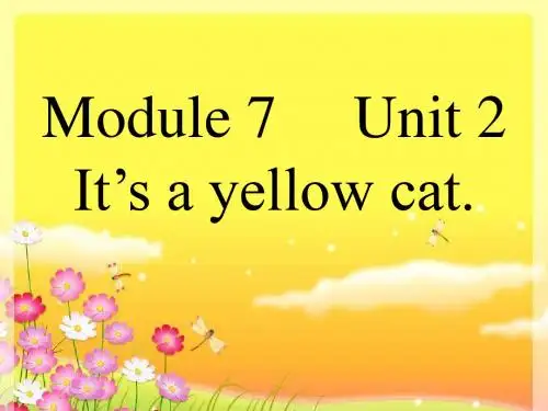 一年级英语上册Module7Unit2It’sayellowcat课件1外研