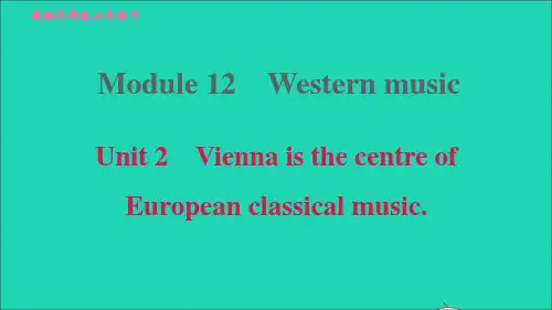 七年级英语下册Module12WesternmusicUnit2Viennaisthecent外研版