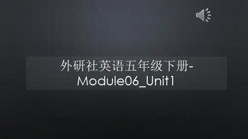 外研社英语五年级下册-Module06_Unit1【声音字幕同步PPT】
