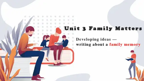 Unit3FamilyMattersDevelopingideasWriting课件高中英语