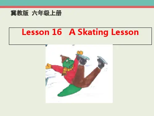 六年级上英语课件Unit 3 Lesson16 A Skating Lesson_冀教版
