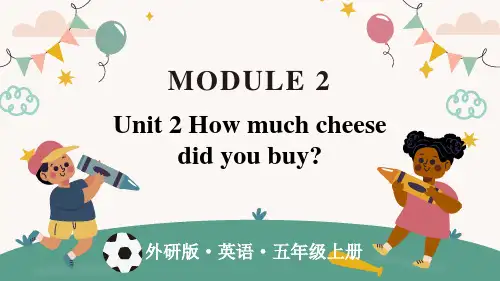 外研版三起五年级英语上册Module2Unit 2How muchcheesedidyoubuy课件