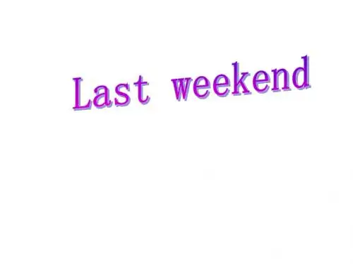 新人教版PEP小学六年级英语下册Unit 2 Last weekend课件PPT.
