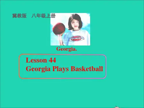 八年级英语上册Unit8Lesson44GeorgiaPlaysBasketball冀教版