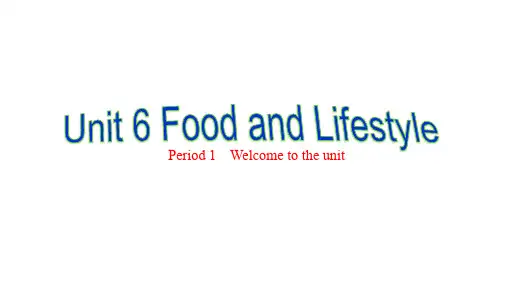 牛津译林版七年级英语上册：Unit 6 Food and lifestyle.  课件(共31张PPT)