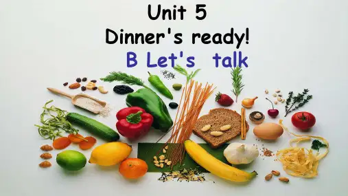 四年级上册unit5 dinner's ready B let's talk