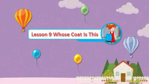 冀教版英语初中7上_Lesson_9_Whose_Coat_Is_This