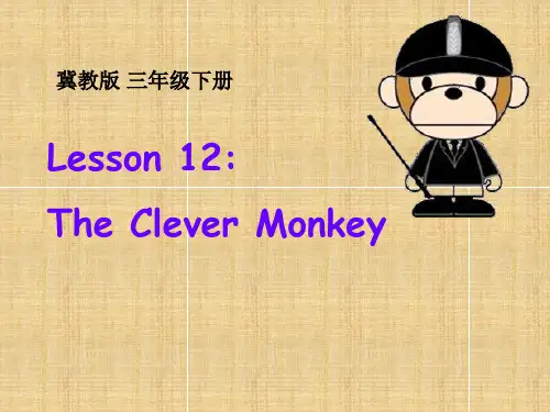 2020年三年级下册英语课件  -《Unit 2 Lesson 12 The Clever Monkey》冀教版 (共21张PPT)