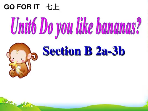人教七年级上册 Unit 6 Do you like bananasSection B 2a-3b-