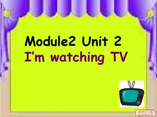[精品课件]三年级英语上册 Module 2 Unit 2 I’m watching TV课件2 外研版(一起)