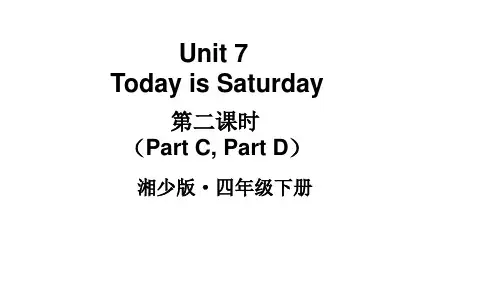 湘少版英语四年级下册Unit 7 Today is SaturdayPart C, Part D课件