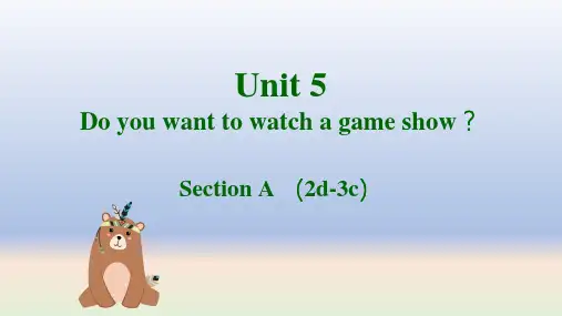 Unit5DoyouwanttowatchagameshowSectionA(2d3c)课件人教版英