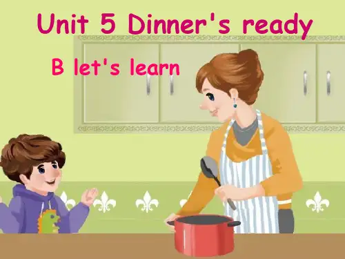 人教版PEP英语四年级上册Unit5 Dinner's ready B lets learn课件等