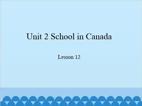 六年级上册英语- Unit 2 School in Canada lesson12 冀教版PPT课件