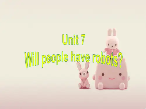 公开课获奖《Unit 7 Will people have robots Section B 2课件