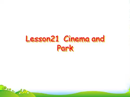 新冀教版四年级英语上册《Lesson 21 Cinema and Park》课件