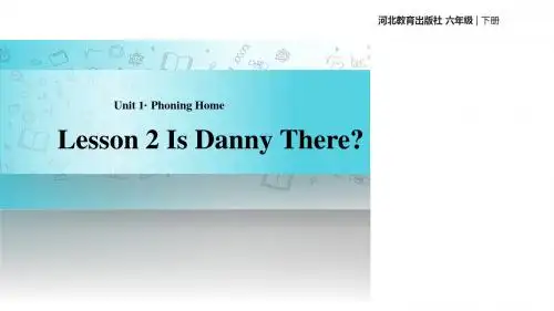 六年级下册英语课件-Unit 1 Lesson 2 Is Danny There｜冀教版(一起)(共15张PPT)