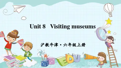新沪教牛津版六上Unit 8 Visiting museums课件PPT