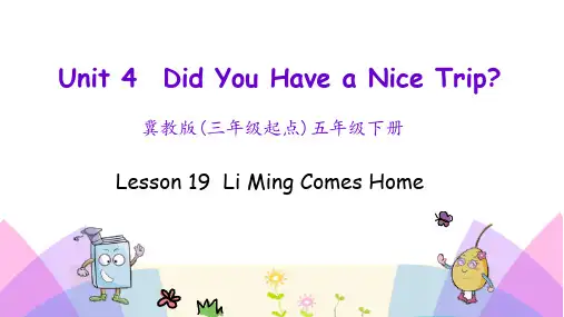 Unit4Did You Have a Nice Trip冀教版(三年级起点)五年级下册Lesson