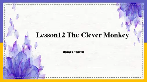 冀教版英语三年级下册 Lesson 12 The Clever Monkey 课件
