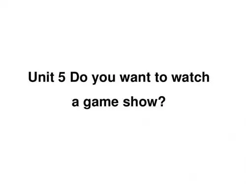 人教版八年级上学期英语课件：Unit 5 Do you want to watch a game show(共39张PPT)