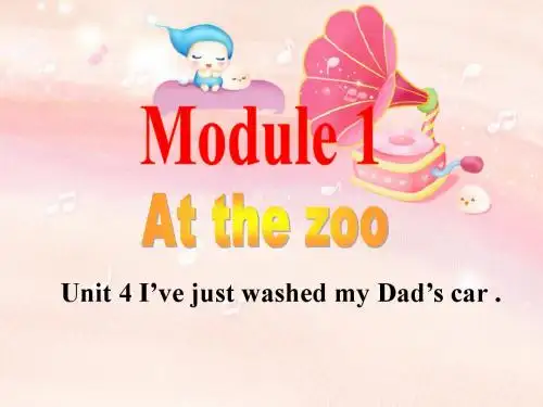 八年级英语Module 1 At the Zoo Unit 4 I’ve just washed my Dad’s car 课件外研版