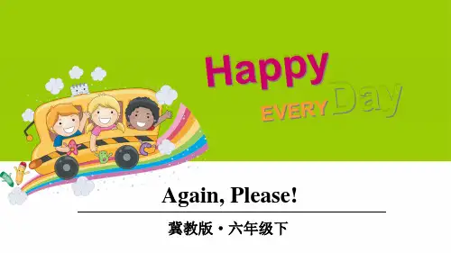 冀教版六年级英语下册Again, please课件(公开课)