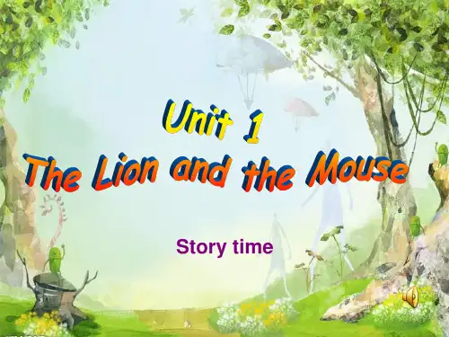 牛津英语Unit 1 The lion and the mouse Story time 课件1