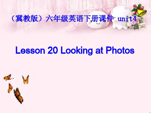 最新六年级英语下册Lesson20《Lookingatphotos》 1(新版)冀教版(三起)优选教学课件