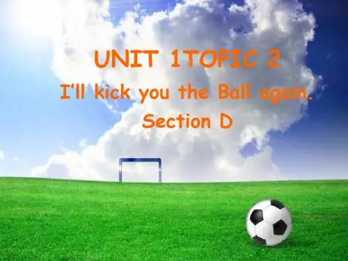 仁爱版初中英语八年级上册Unit 1topic 2 Section D(共18张PPT)