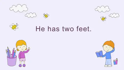 小学英语湘少版四年级下册《Unit10 He has two feet》课件