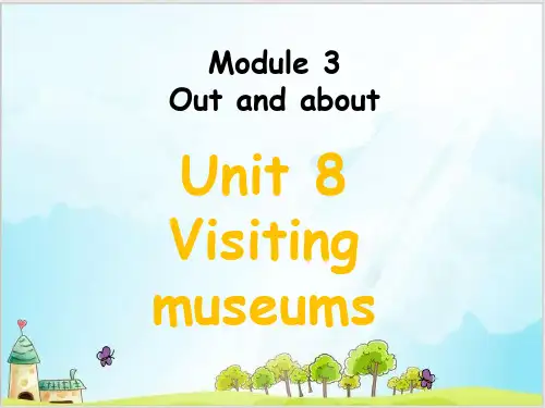 六年级上册英语精品ppt-module 3 unit 8 visiting museums 沪教牛津