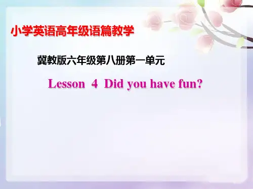 翼教版英语六年级下册Unit1Lesson4Didyouhavefun课件