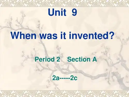 2014九年级Unit-6 when was it invented课件Section A 2a-2c