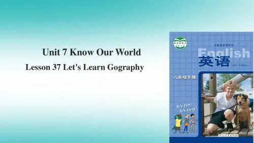 八年级英语下册Unit7KnowOurWorldLesson37Let’sLearnGeography课件新版冀教版