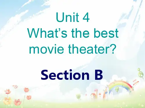 最新人教新目标版初级中学八年级英语上册 Unit 4 What’s the best movie theater？Section B课件