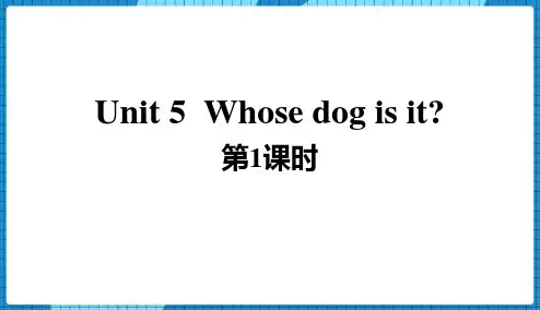 Unit5Whosedogisit(课件)人教PEP版英语五年级下册