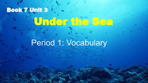 人教版高中英语选修七Unit 3 Under the Sea Period One课件(共51张PP