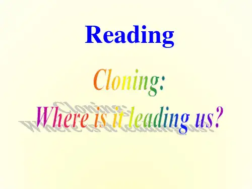 高中英语 Unit 2 Cloning reading cloning where is it leading us课件 新人教版选修8
