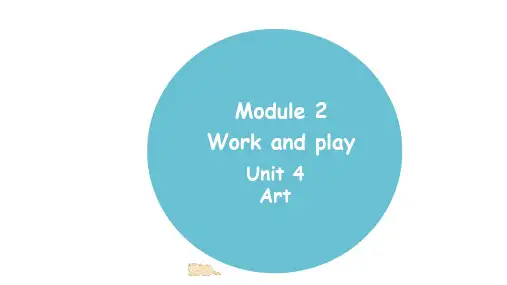 沪教牛津版三起英语六年级下册Module 2 Unit 4 Art  第1课时课件