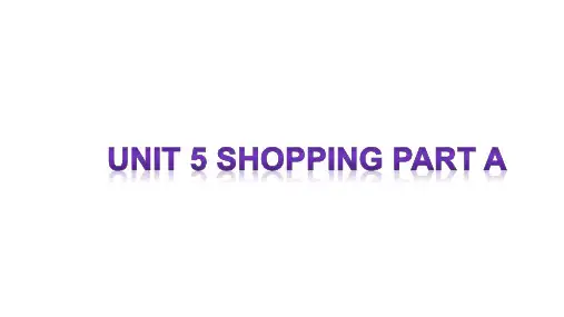 闽教版四英下精品教学课件 Unit 5 Shopping Part A 
