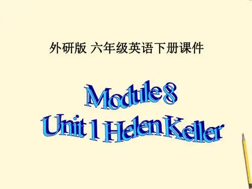 新外研版小学六年级英语下册课件英语： Module 8 Unit 1【Helen Keller】2 课件(外研版六年级下)