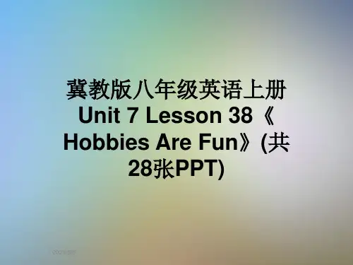 冀教版八年级英语上册--Unit-7-Lesson-38《Hobbies-Are-Fun》(共28张