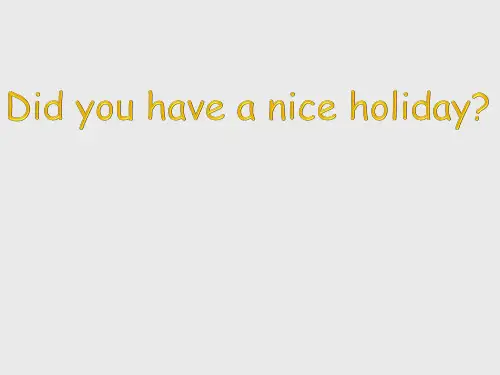 外研版三年级起点小学四年级英语下册Did you have a nice holiday？_课件1