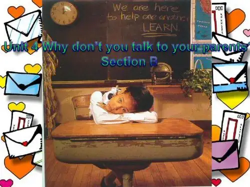 2014最新课件 Unit 4 Why don't you talk to your parents  Section B