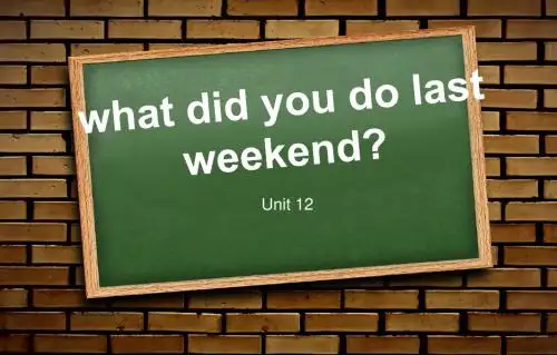 unit 12 what_did_you_do_last_weekend