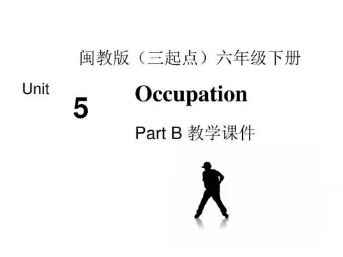 六年级下册英语Unit 5 Occupation  Part B 闽教版