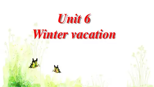人教版(SL新起点)六年级英语上册PPT课件-Unit 6 Winter vacation 课件