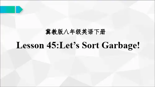 冀教八年级英语下Lesson45Let’s Sort Garbage公开课优质课比赛获奖课件
